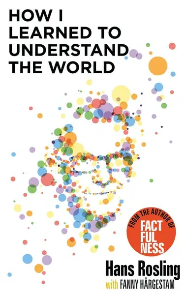 How I Learned to Understand the World | Hans Rosling