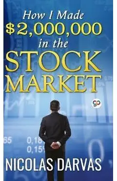 How I Made $2,000,000 in the Stock Market - Nicolas Darvas