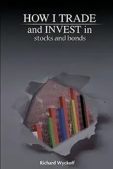 How I Trade and Invest in Stocks and Bonds, Paperback/Richard D. Wyckoff