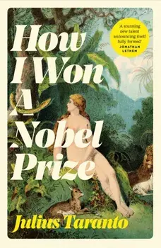 How I Won A Nobel Prize, Hardback/Julius Taranto