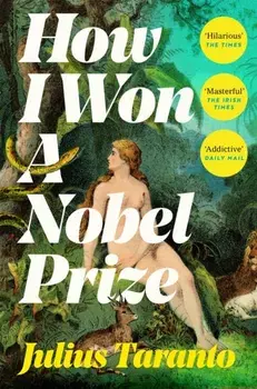 How I Won A Nobel Prize, Paperback/Julius Taranto