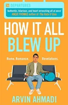 How It All Blew Up, Paperback/Arvin Ahmadi