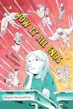 How It All Ends. A Graphic Novel, Paperback/Emma Hunsinger