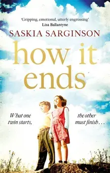 How It Ends. The stunning new novel from Richard & Judy bestselling author of The Twins, Paperback/Saskia Sarginson