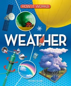 How It Works: Weather, Hardback/Michael Allaby