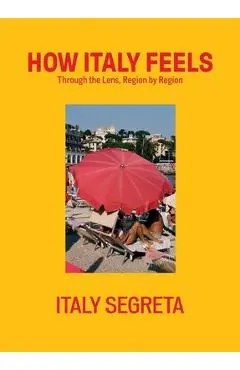How Italy Feels: Through the Lens, Region by Region - Italy Italy Segreta