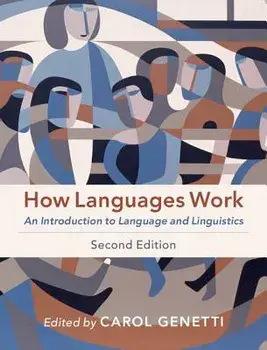 How Languages Work: An Introduction to Language and Linguistics, Paperback/Carol Genetti