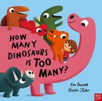 How Many Dinosaurs is Too Many?, Paperback/Lou Peacock