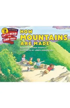How Mountains Are Made - Kathleen Weidner Zoehfeld