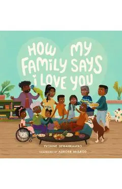 How My Family Says I Love You - Yvonne Sewankambo