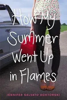 How My Summer Went Up in Flames, Paperback/Jennifer Salvato Doktorski