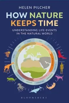 How Nature Keeps Time. Understanding Life Events in the Natural World, Hardback/***