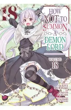 How Not to Summon a Demon Lord (Manga) Vol. 18 - Yukiya Murasaki