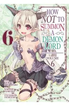 How Not to Summon a Demon Lord (Manga) Vol. 6 - Yukiya Murasaki