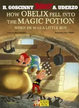 How Obelix Fell Into the Magic Potion When He Was a Little Boy, Paperback/Rene Goscinny