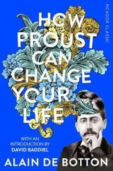 How Proust Can Change Your Life/Alain de Botton