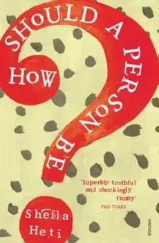How Should a Person Be', Paperback/Sheila Heti