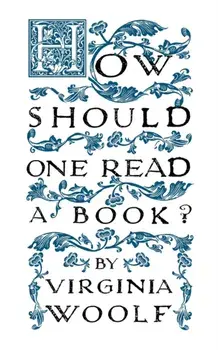 How Should One Read a Book?, Paperback/Virginia Woolf