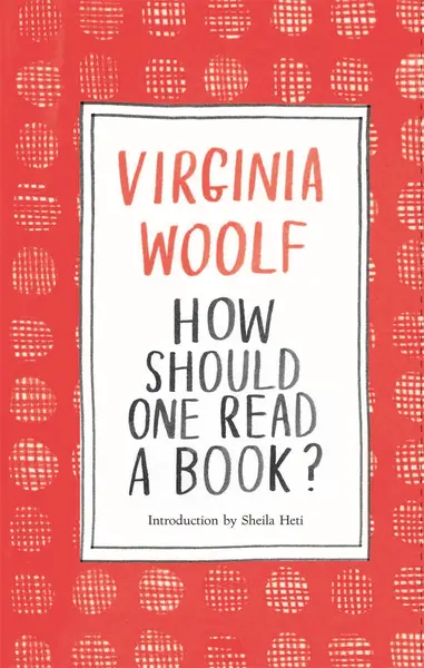 How Should One Read a Book? | Virginia Woolf