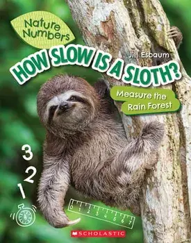 How Slow is a Sloth? (Nature Numbers). Measure the Rainforest, Paperback/Jill Esbaum