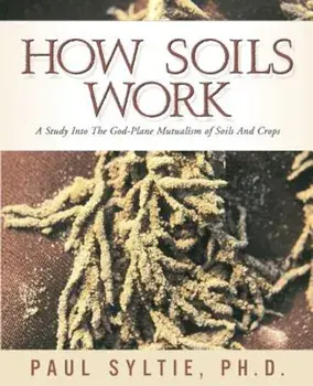 How Soils Work, Paperback/Paul W. Syltie