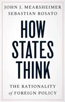 How States Think. The Rationality of Foreign Policy, Paperback/Sebastian Rosato