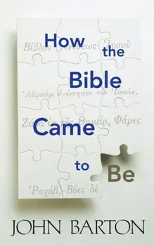 How the Bible Came to Be, Paperback/John Barton