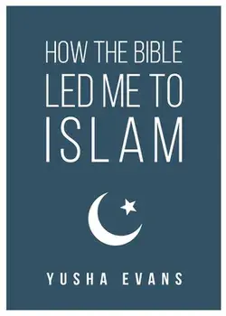 How The Bible Led Me to Islam, Paperback/Yusha Evans