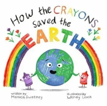 How the Crayons Saved the Earth, Hardback/***