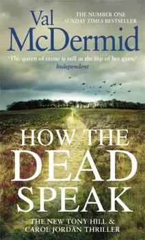 How the Dead Speak, Paperback/Val McDermid