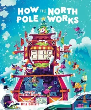 How the North Pole Works, Hardback/Amber Stewart