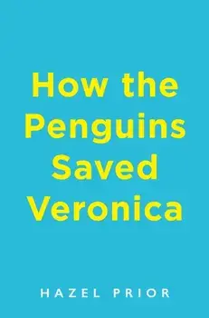 How the Penguins Saved Veronica, Paperback/Hazel Prior