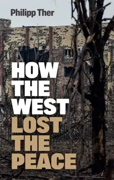 How the West Lost the Peace. The Great Transformation Since the Cold War, Paperback/***