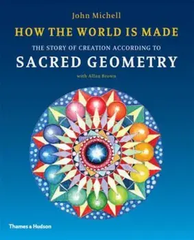 How the World is Made, Paperback/John Michell