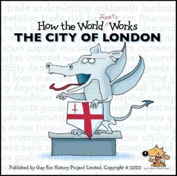 How the World REALLY Works: The City of London, Paperback/***