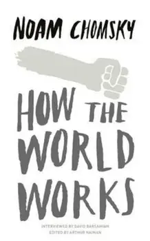 How the World Works, Paperback/Noam Chomsky
