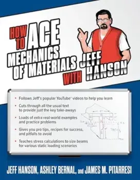 How to Ace Mechanics of Materials with Jeff Hanson, Paperback/James M. Pitarresi