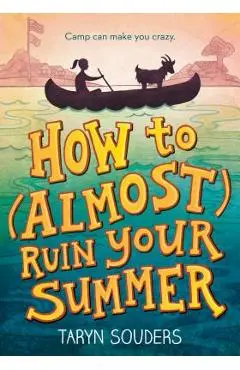 How to (Almost) Ruin Your Summer - Taryn Souders