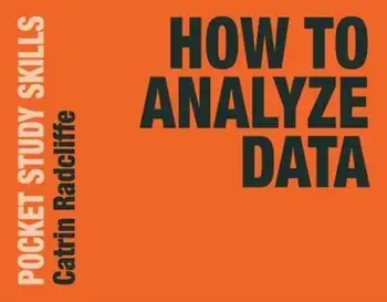 How to Analyze Data, Paperback/Catrin Radcliffe