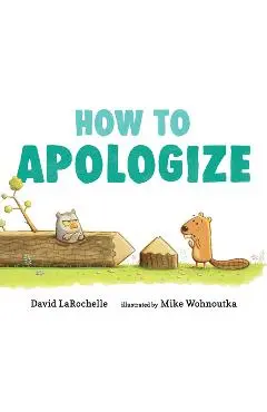 How to Apologize - David Larochelle
