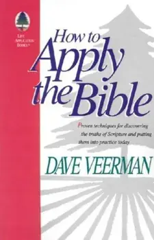 How to Apply the Bible, Paperback/David R. Veerman