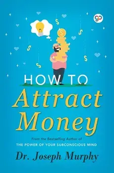 How to Attract Money, Paperback/Joseph Murphy