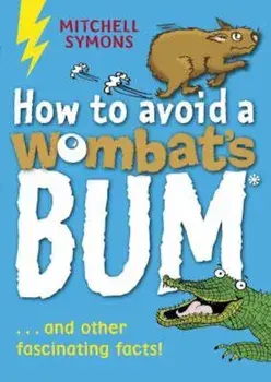 How to Avoid a Wombat's Bum, Paperback/Mitchell Symons