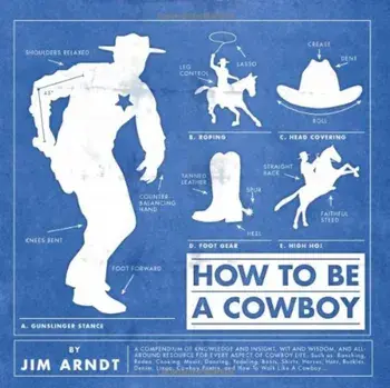 How to Be a Cowboy, Hardcover/Jim Arndt