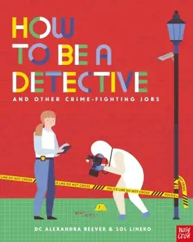 How to be a Detective and Other Crime-Fighting Jobs, Paperback/***