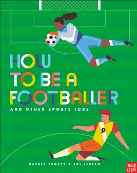 How to Be a Footballer and Other Sports Jobs, Paperback/Rachel Yankey