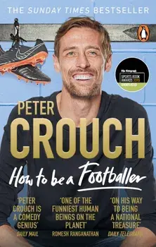 How to Be a Footballer, Paperback/Peter Crouch