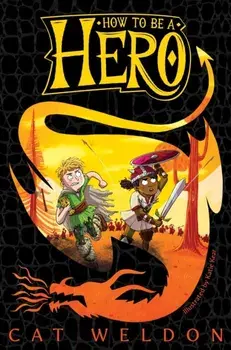 How to Be a Hero, Paperback/Cat Weldon