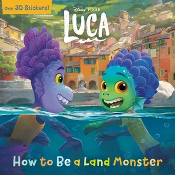 How to Be a Land Monster (Disney/Pixar Luca), Paperback/***