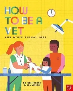 How to Be a Vet and Other Animal Jobs, Paperback/Dr Jess French